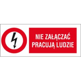 ZZ-2EZB - Znak elektryczny Nie załączać pracują ludzie.  - 74X210